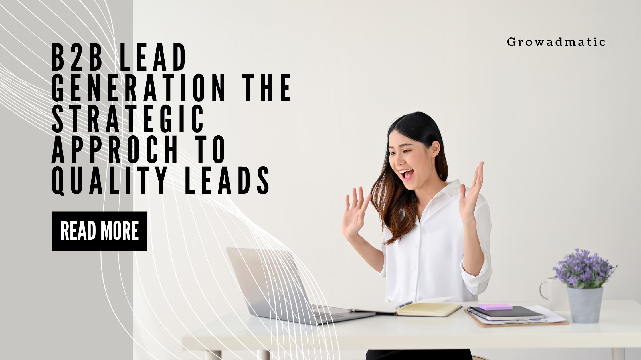 B2B Lead Generation the strategic approch to quality leads